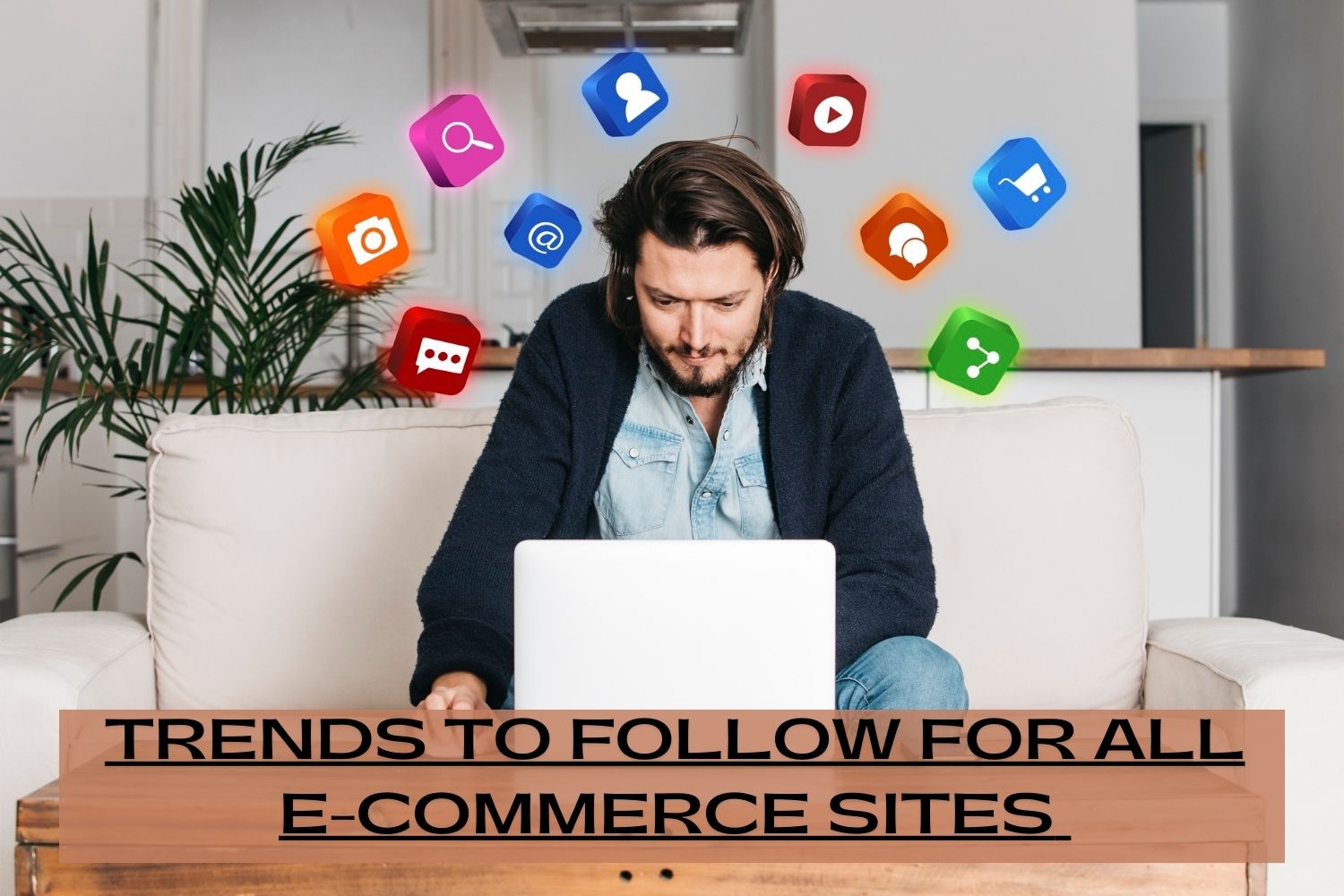 Trends to follow for E-commerce Solution providers